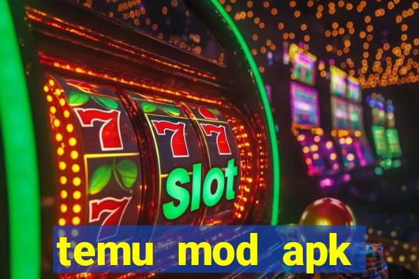 temu mod apk unlimited money